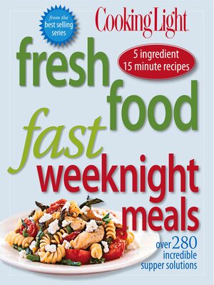 cover image of Cooking Light Fresh Food Fast Weeknight Meals